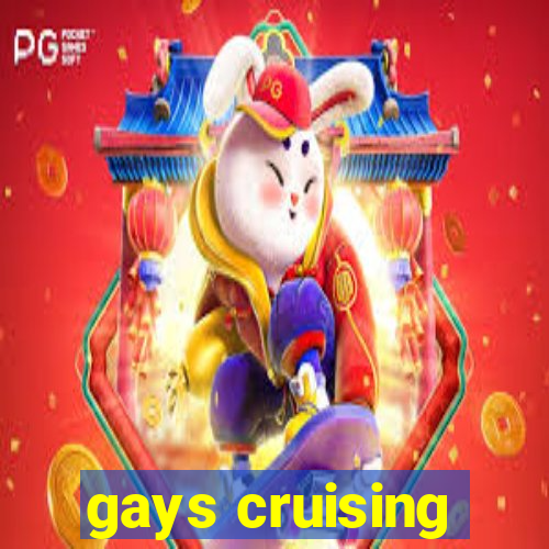 gays cruising